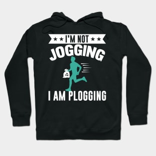 I'm Not Jogging I Am Plogging Jogger Design Hoodie